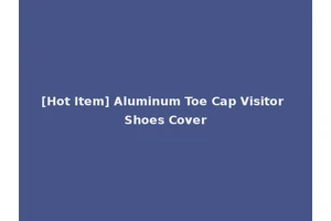 [Hot Item] Aluminum Toe Cap Visitor Shoes Cover