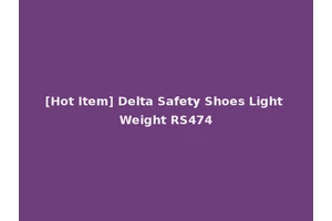 [Hot Item] Delta Safety Shoes Light Weight RS474