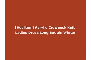 [Hot Item] Acrylic Crewneck Knit Ladies Dress Long Sequin Winter