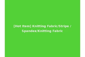 [Hot Item] Knitting Fabric/Stripe /Spandex/Knitting Fabric