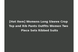 [Hot Item] Womens Long Sleeve Crop Top and Rib Pants Outfits Women Two Piece Sets Ribbed Suits