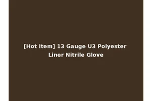 [Hot Item] 13 Gauge U3 Polyester Liner Nitrile Glove