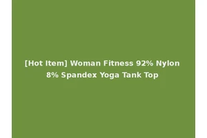 [Hot Item] Woman Fitness 92% Nylon 8% Spandex Yoga Tank Top