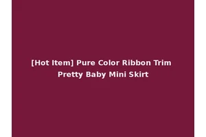 [Hot Item] Pure Color Ribbon Trim Pretty Baby Mini Skirt