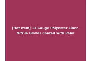 [Hot Item] 13 Gauge Polyester Liner Nitrile Gloves Coated with Palm