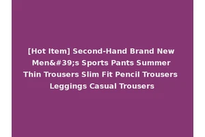 [Hot Item] Second-Hand Brand New Men's Sports Pants Summer Thin Trousers Slim Fit Pencil Trousers Leggings Casual Trousers