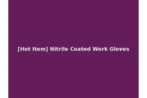 [Hot Item] Nitrile Coated Work Gloves