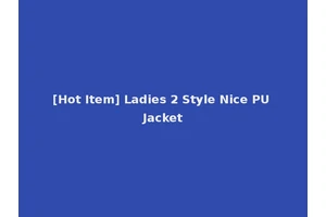 [Hot Item] Ladies 2 Style Nice PU Jacket