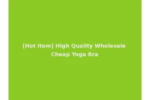 [Hot Item] High Quality Wholesale Cheap Yoga Bra