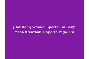[Hot Item] Women Sports Bra Sexy Mesh Breathable Sports Yoga Bra