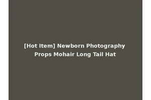 [Hot Item] Newborn Photography Props Mohair Long Tail Hat