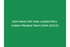 [Hot Item] Hot Sale Lady's Cotton Pleated Short Skirt (D313)