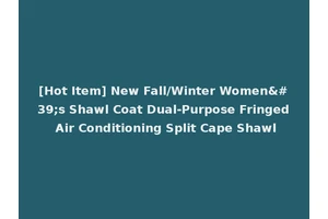 [Hot Item] New Fall/Winter Women's Shawl Coat Dual-Purpose Fringed Air Conditioning Split Cape Shawl