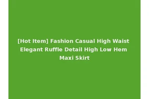 [Hot Item] Fashion Casual High Waist Elegant Ruffle Detail High Low Hem Maxi Skirt