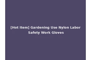 [Hot Item] Gardening Use Nylon Labor Safety Work Gloves
