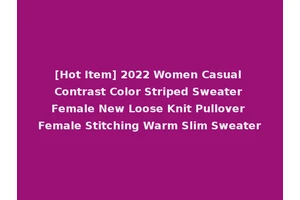 [Hot Item] 2022 Women Casual Contrast Color Striped Sweater Female New Loose Knit Pullover Female Stitching Warm Slim Sweater