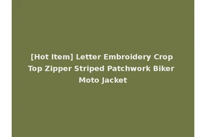[Hot Item] Letter Embroidery Crop Top Zipper Striped Patchwork Biker Moto Jacket