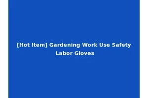 [Hot Item] Gardening Work Use Safety Labor Gloves