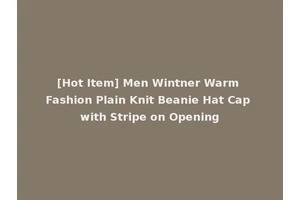 [Hot Item] Men Wintner Warm Fashion Plain Knit Beanie Hat Cap with Stripe on Opening