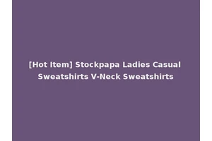 [Hot Item] Stockpapa Ladies Casual Sweatshirts V-Neck Sweatshirts
