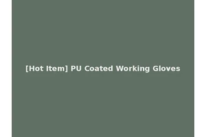 [Hot Item] PU Coated Working Gloves