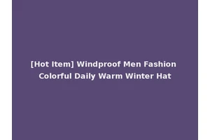[Hot Item] Windproof Men Fashion Colorful Daily Warm Winter Hat