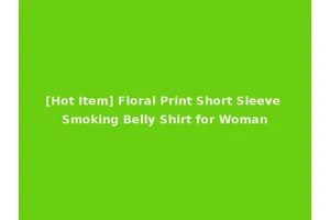 [Hot Item] Floral Print Short Sleeve Smoking Belly Shirt for Woman