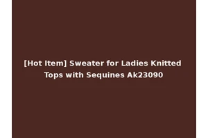 [Hot Item] Sweater for Ladies Knitted Tops with Sequines Ak23090