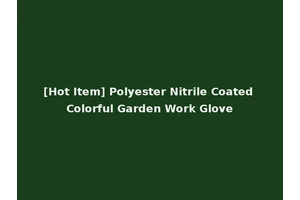 [Hot Item] Polyester Nitrile Coated Colorful Garden Work Glove