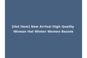 [Hot Item] New Arrival High Quality Woman Hat Winter Women Beanie