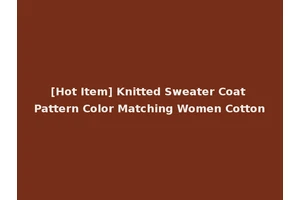 [Hot Item] Knitted Sweater Coat Pattern Color Matching Women Cotton