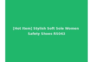 [Hot Item] Stylish Soft Sole Women Safety Shoes RS043