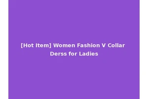 [Hot Item] Women Fashion V Collar Derss for Ladies