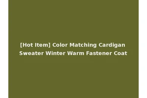 [Hot Item] Color Matching Cardigan Sweater Winter Warm Fastener Coat