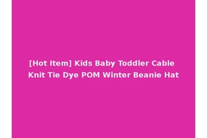 [Hot Item] Kids Baby Toddler Cable Knit Tie Dye POM Winter Beanie Hat