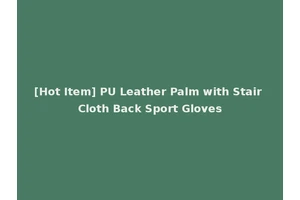 [Hot Item] PU Leather Palm with Stair Cloth Back Sport Gloves