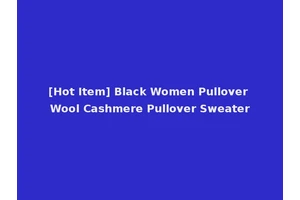 [Hot Item] Black Women Pullover Wool Cashmere Pullover Sweater
