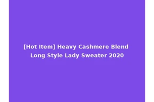 [Hot Item] Heavy Cashmere Blend Long Style Lady Sweater 2020