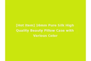 [Hot Item] 16mm Pure Silk High Quality Beauty Pillow Case with Various Color