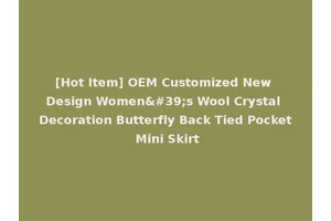 [Hot Item] OEM Customized New Design Women's Wool Crystal Decoration Butterfly Back Tied Pocket Mini Skirt