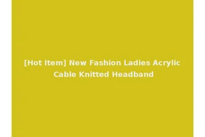 [Hot Item] New Fashion Ladies Acrylic Cable Knitted Headband
