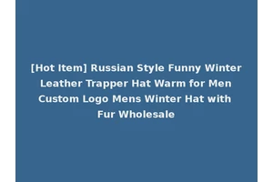 [Hot Item] Russian Style Funny Winter Leather Trapper Hat Warm for Men Custom Logo Mens Winter Hat with Fur Wholesale