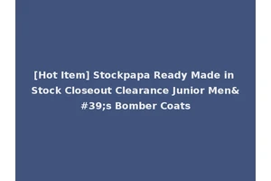 [Hot Item] Stockpapa Ready Made in Stock Closeout Clearance Junior Men's Bomber Coats