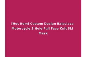 [Hot Item] Custom Design Balaclava Motorcycle 3 Hole Full Face Knit Ski Mask