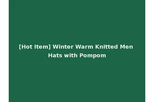 [Hot Item] Winter Warm Knitted Men Hats with Pompom
