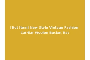 [Hot Item] New Style Vintage Fashion Cat-Ear Woolen Bucket Hat