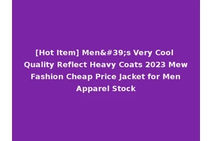 [Hot Item] Men's Very Cool Quality Reflect Heavy Coats 2023 Mew Fashion Cheap Price Jacket for Men Apparel Stock