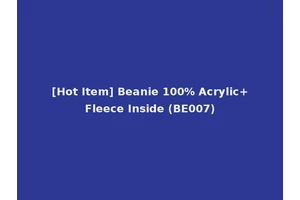 [Hot Item] Beanie 100% Acrylic+Fleece Inside (BE007)