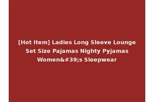 [Hot Item] Ladies Long Sleeve Lounge Set Size Pajamas Nighty Pyjamas Women's Sleepwear