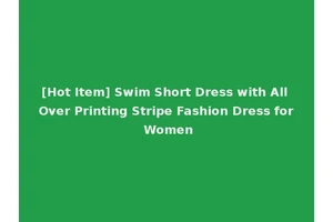 [Hot Item] Swim Short Dress with All Over Printing Stripe Fashion Dress for Women